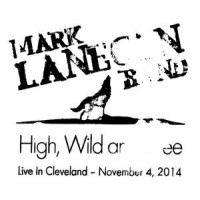 Purchase Mark Lanegan - High, Wild And Free - Live In Cleveland - November 4, 2014