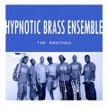 Buy Hypnotic Brass Ensemble - The Brothas Mp3 Download