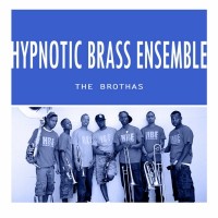 Purchase Hypnotic Brass Ensemble - The Brothas