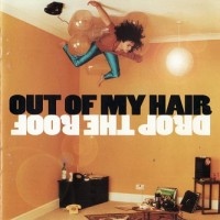 Purchase Out Of My Hair - Drop The Roof