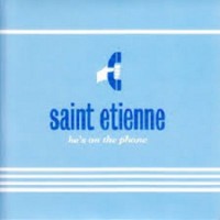 Purchase Saint Etienne - He's On The Phone (EP)