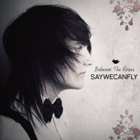 Purchase SayWeCanFly - Between The Roses
