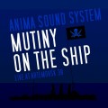 Buy Anima Sound System - Mutiny On The Ship (Live At Artemovsk 38) Mp3 Download