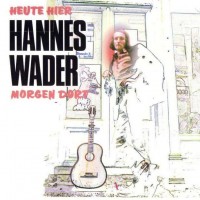Purchase Hannes Wader - Heute Hier, Morgen Dort CD1