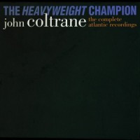 Purchase John Coltrane - The Complete Atlantic Recordings CD1