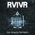 Buy RVIVR - The Beauty Between Mp3 Download