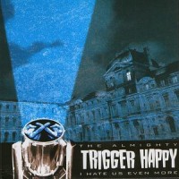 Purchase The Almighty Trigger Happy - I Hate Us Even More