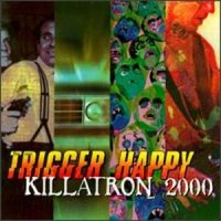 Purchase Trigger Happy - Killatron 2000