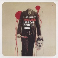 Purchase Luis Lopes Lisbon Berlin Trio - The Line