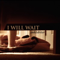 Purchase Anklebiter - I Will Wait