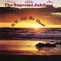 Purchase The Supreme Jubilees - It'll All Be Over