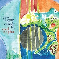 Purchase Dave Mcgraw & Mandy Fer - Seed Of A Pine
