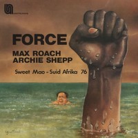 Purchase Max Roach - Force - Sweet Mao - Suid Afrika 76 (With Archie Shepp) (Vinyl)
