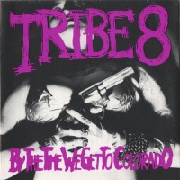 Purchase Tribe 8 - By The Time We Get To Colorado
