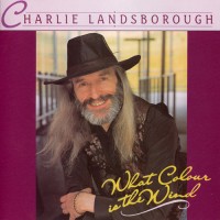 Purchase Charlie Landsborough - What Colour Is The Wind