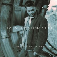 Purchase Stacy Dean Campbell - Ashes Of Old Love