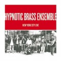 Buy Hypnotic Brass Ensemble - Highline Ballroom, NYC 10-29-07 Mp3 Download