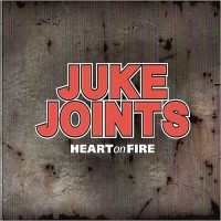 Purchase Juke Joints - Heart On Fire