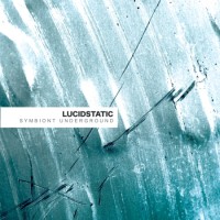 Purchase Lucidstatic - Symbiont Underground CD1