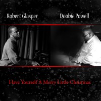 Purchase Robert Glasper & Doobie Powell - Have Yourself A Merry Little Christmas (CDS)