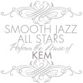 Buy Smooth Jazz All Stars - Smooth Jazz All Stars Perform The Music Of Kem Mp3 Download