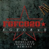 Purchase FGFC820 - FGFC8X2 (The Homeland Insecurity Remixes)