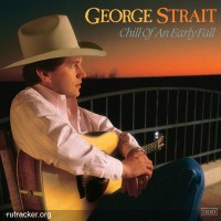 Purchase George Strait - Chill Of An Early Fall