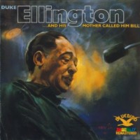 Purchase Duke Ellington - ...And His Mother Called Him Bill (Remastered 1995)