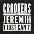 Buy Crookers - I Just Can’t (CDS) Mp3 Download