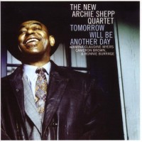 Purchase The New Archie Shepp Quartet - Tomorrow Will Be Another Day