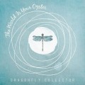 Buy Dragonfly Collector - The World Is Your Oyster Mp3 Download