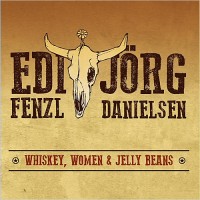 Purchase Edi Fenzl & Jorg Danielsen - Whiskey, Women & Jelly Beans