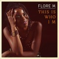 Buy Flore M - This Is Who I M Mp3 Download