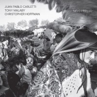 Purchase Juan Pablo Carletti, Tony Malaby & Christopher Hoffman - Nino / Brujo