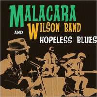 Purchase Malacara And Wilson Band - Hopeless Blues