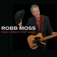 Purchase Robb Moss - Wish I Wrote That Song
