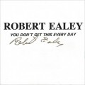 Buy Robert Ealey - You Don't Get This Every Day Mp3 Download