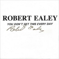 Purchase Robert Ealey - You Don't Get This Every Day