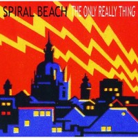 Purchase Spiral Beach - The Only Really Thing