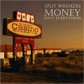 Buy Split Whiskers - Money Ain't Everything Mp3 Download