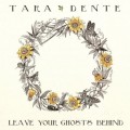 Buy Tara Dente - Leave Your Ghosts Behind Mp3 Download