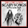 Buy The Long Losts - Scary Songs To Play In The Dark Mp3 Download