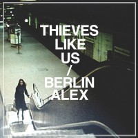 Purchase Thieves Like Us - Berlin Alex