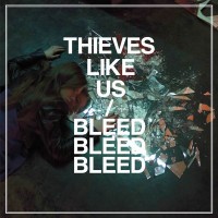 Purchase Thieves Like Us - Bleed Bleed Bleed