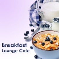 Purchase VA - Breakfast Lounge Cafe (15 Good Morning Chillout & Downtempo Tracks)