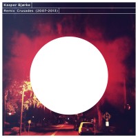 Purchase VA - Remix Crusades: 2007-2013 (Kasper Bjorke)