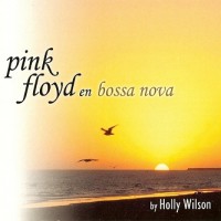 Purchase Holly Wilson - Pink Floyd En Bossa Nova