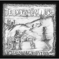 Purchase The Dogs D'amour - A Graveyard Of Empty Bottles MMXII