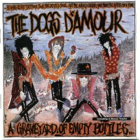 Purchase The Dogs D'amour - A Graveyard Of Empty Bottles...