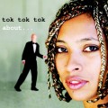 Buy Tok Tok Tok - About... Mp3 Download